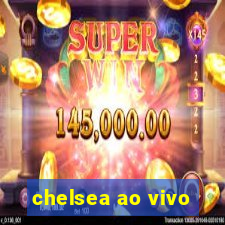 chelsea ao vivo